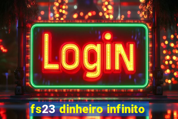 fs23 dinheiro infinito